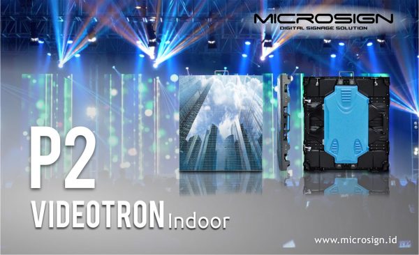 Microsign Videotron Indoor P2