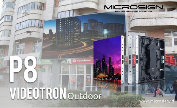 Microsign Videotron Outdoor P8